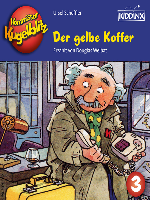 Title details for Der gelbe Koffer--Kommissar Kugelblitz, Folge 3 by Ursel Scheffler - Wait list